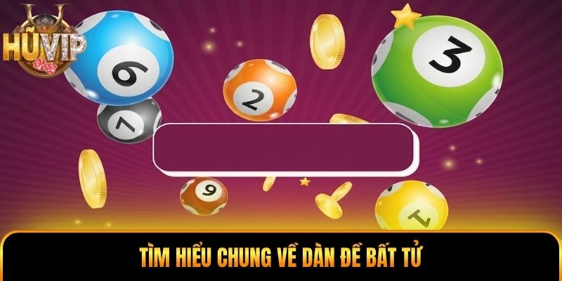 Dàn Đề Bất Tử - Cách Xây Dàn Số Hợp Lý Cho Người Mới Tìm hiểu chung về dàn đề bất tử