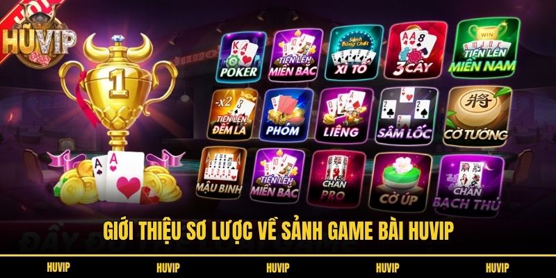 Giới thiệu sơ lược về sảnh game bài HUVIP