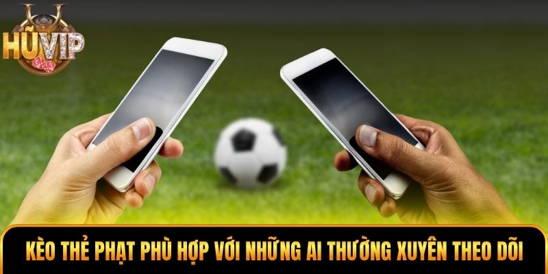 Kèo Châu Âu - Phân Tích Tỷ Lệ 1X2, Dự Đoán Kết Quả Chuẩn Kèo thẻ phạt phù hợp với những ai thường xuyên theo dõi