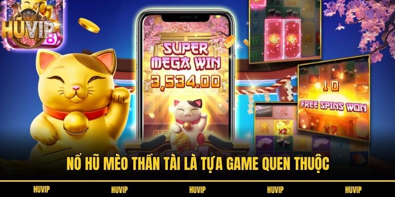 Nổ hũ mèo thần tài là tựa game quen thuộc