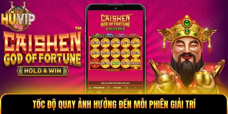 Nổ Hũ Thần Tài - Khám Phá Game Slot Chủ Đề Tài Lộc Hấp Dẫn Tốc độ quay ảnh hưởng đến mỗi phiên giải trí