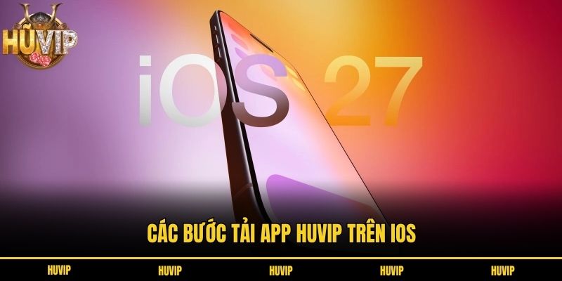 Các bước tải app HUVIP trên iOS